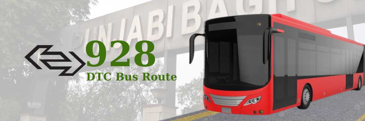 928 DTC Bus Route – Timings: Karampura Terminal – Garhi Randhala