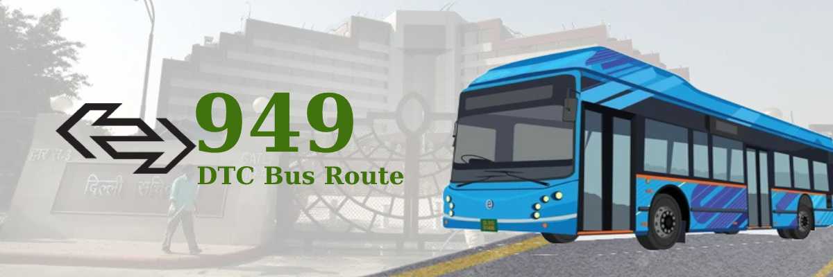 949 DTC Bus Route – Timings: Delhi Sachivalaya – Tikri Border