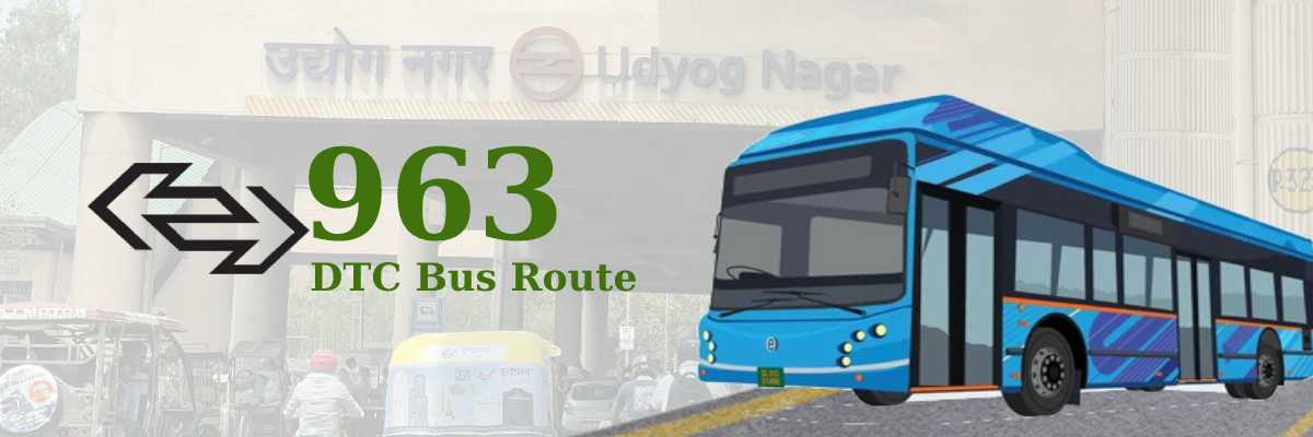 963 DTC Bus Route – Timings: Bakkarwala J.J.Colony – Shivaji Stadium Terminal
