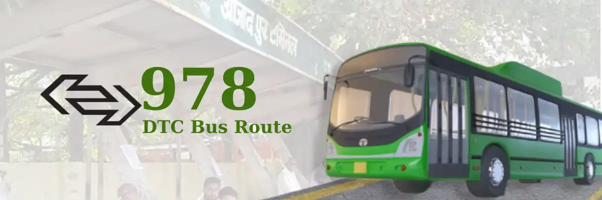 978 DTC Bus Route – Timings: Najafgarh Terminal – Azad Pur Terminal
