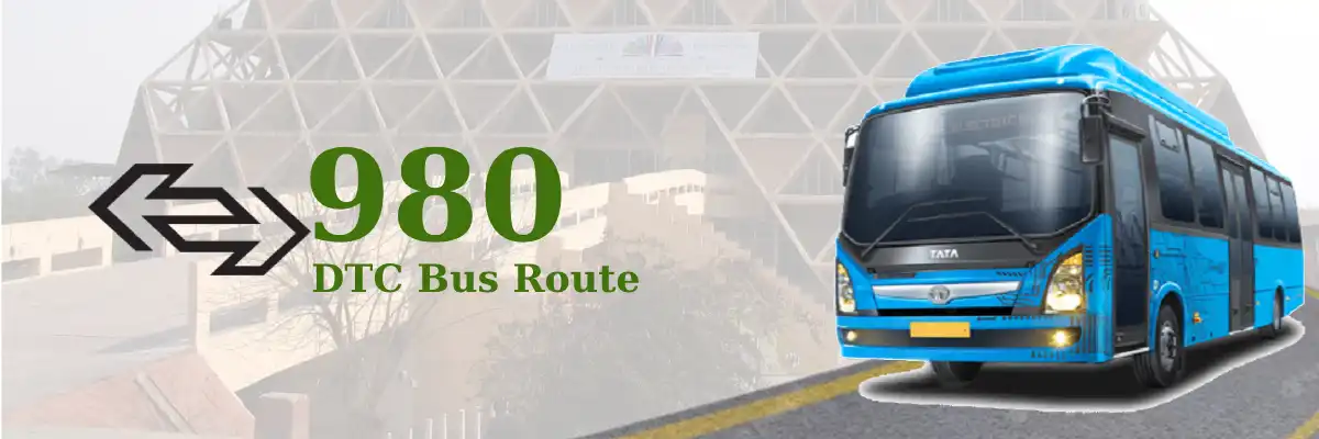 980 DTC Bus Route – Timings: Pragati Maidan – Kamruddin Nagar