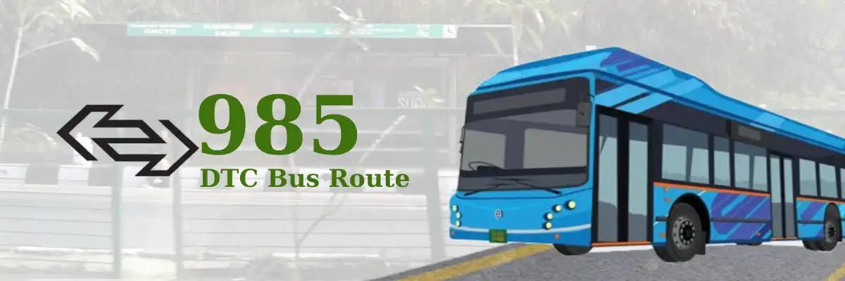 985 DTC Bus Route – Timings: Rajendra Nagar R Block – Shahbad Dairy