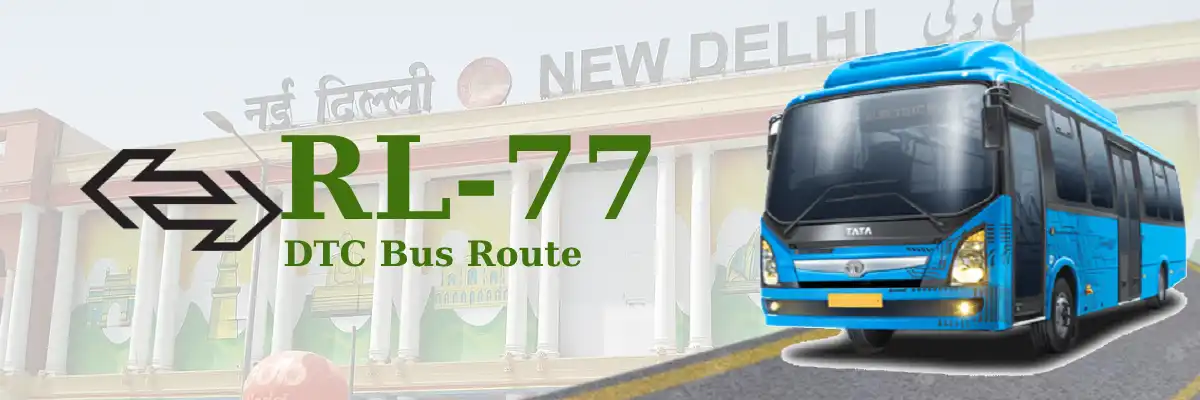 RL-77 DTC Bus Route – Timings: New Delhi Railway Station Gate No.2 – Manglapuri Terminal