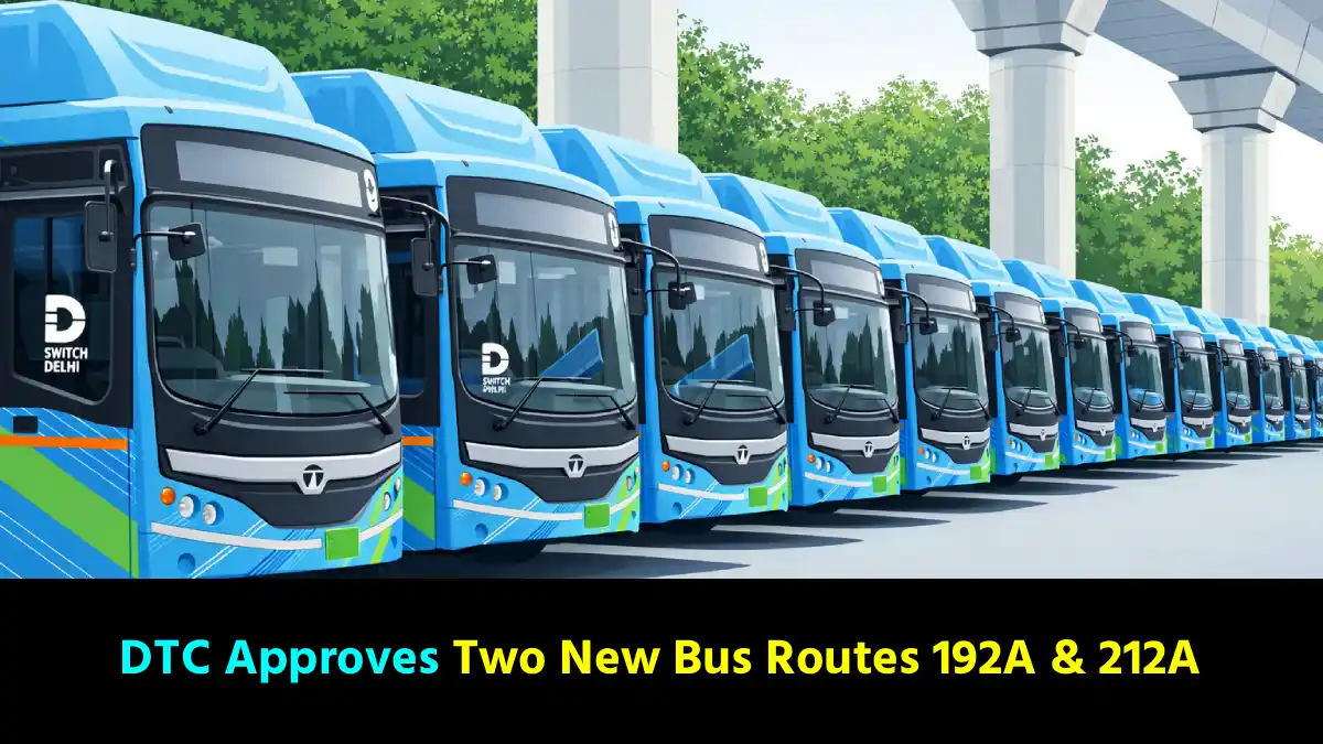 DTC Approves Two New Bus Routes 192A & 212A in Delhi: Direct Access to 13 Metro Stations